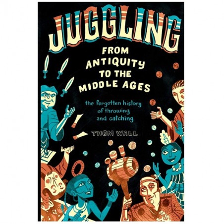 Libro "Juggling From Antiquity to the Middle Ages" ▷ Comprar en 441...
